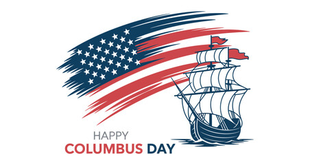 Happy Columbus Day illustration with brushstroke American flag, historic sailing ship, bold red and blue text, patriotic theme and layout