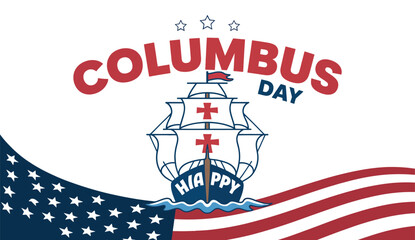 Happy Columbus Day illustration with historic sailing ship, red crosses on sails, waving American flag background, bold red and blue text, festive theme