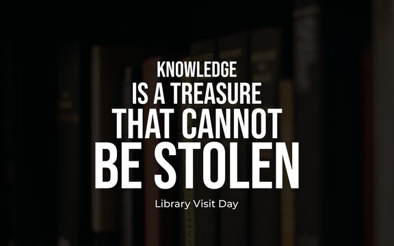 A powerful message about the value of knowledge and celebrating Library Visit Day with books as treasures that can never be stolen.