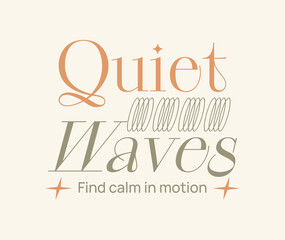 Quiet waves mindfulness quotes typography, Vintage aesthetic t-shirt design, Positive lifestyle graphic poster, Inner peace and meditational lettering, Wellness quotes typographic