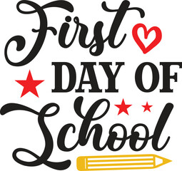 First Day of School back to school typography clip art design on plain white transparent isolated background for card, shirt, hoodie, sweatshirt, apparel, tag, mug, icon, poster or badge