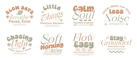 Fototapeta premium Aesthetic slow living typography quotes t-shirt design bundle, Vintage calm mind graphic for print, Simple life poster graphic set, Minimal modern typography lettering, Retro inspirational typographic