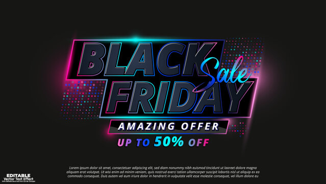 Amazing offer black friday sale up to 50% off shiny neon glow editable 3d vector text effect. Editable word graphic with shiny glitter object for creative ads and internet deals. 