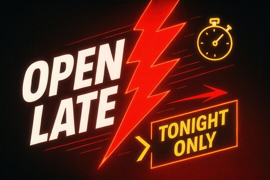 Bold OPEN LATE and TONIGHT ONLY offer banner, dynamic neon style, attention-grabbing retail promotion alert.