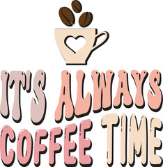 It's Always Coffee Time Retro SVG Design