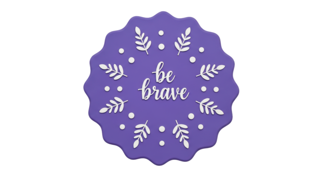Isolated Be Brave Badge