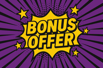 Obraz premium BONUS OFFER bold loud flat vector speech bubble with the text 'BONUS OFFER' inside bold letters with black outline surrounded by shiny stars placed on vibrant purple burst with halftone.