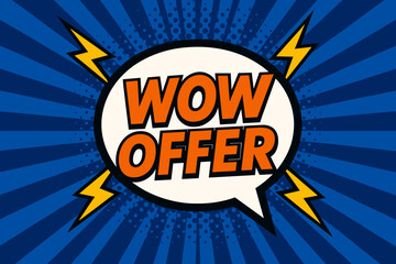 WOW OFFER eye catching high contrast flat vector speech bubble with the text 'WOW OFFER' inside bold orange letters surrounded by lightning bolts placed on strong blue burst background with.