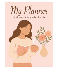 Vector illustration of a young woman reading a book and holding a cup of coffee with flowers in a vase. Cozy morning scene with calm and inspirational atmosphere. Perfect for planner cover, lifestyle 