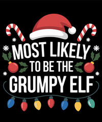 Most Likely To Be The Grumpy Elf Family Crew Christmas © Idriss66