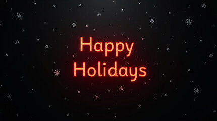 Charming happy holidays neon sign with gentle snowflakes on a dark background, perfect for adding a touch of warmth and joy to your christmas and new year greetings