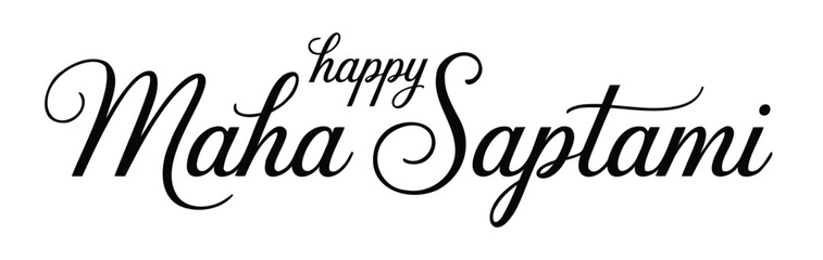 Maha Saptami greeting design with decorative cursive text celebrating the seventh day of Durga Puja, symbolizing devotion and festive spirit