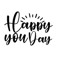 Happy You Day SVG Design