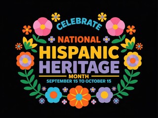 Celebrate national hispanic heritage month with vibrant floral decorations and festive lettering