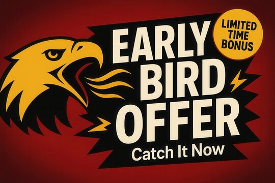 Early Bird OFFER with LIMITED TIME BONUS catch it now banner, bold graphic style, engaging retail promotion alert.