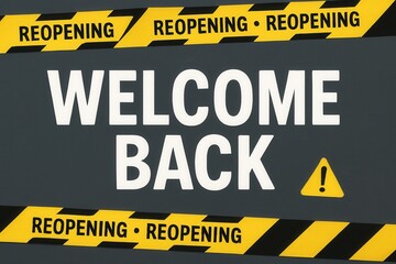 Fototapeta premium Welcome Back message with REOPENING warning banner, bold graphic style, essential retail promotion notice.