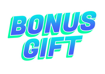 A vibrant and modern graphic design featuring the text BONUS GIFT in a bold, sty