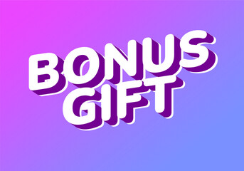 A vibrant graphic design featuring the text BONUS GIFT in bold, playful typograp