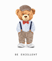be excellent slogan with bear doll in classic fashion style vector illustration - created by hand drawn