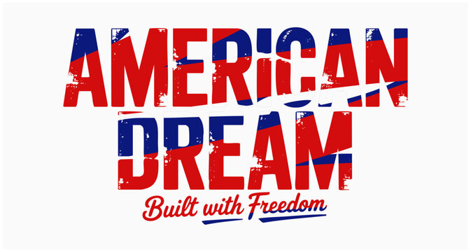 merica dream quote, patriotic typography slogan, bold American pride message, USA streetwear design, empowering American slogan, bold lettering patriotic design, freedom motivational shirt, patriotic 
