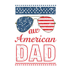 American dad patriotic design sunglasses stars stripes holiday celebration graphic tee