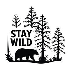 Black Silhouette Bear Walking Forest Trees with 'Stay Wild' Text on White Backdrop © Dipta