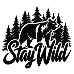 Obraz premium Black Bear Silhouette Roaming Among Pine Trees With 'Stay Wild' Text