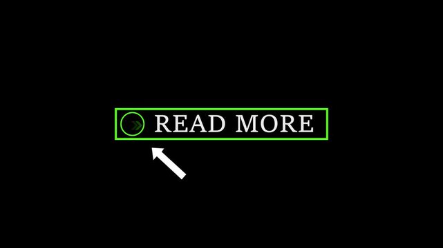 Glowing white text cursor animation pointing towards read more button in looping with transparent 4k video black background animation