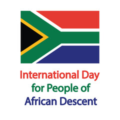  International Day for People of African Descent. Vector illustration of the South African flag with celebratory text.