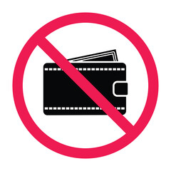 No wallet sign, forbidden sign with money wallet icon, money wallet prohibition symbol, no payment sign, cash prohibited vector