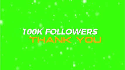 Thank you 100k followers  green screen video 100k followers thank you video celebrating Premium text green background. green screen thank you follower. 4K high quality video, thanks million follower