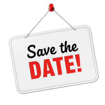 A save the date sign hangs, announcing an upcoming event or celebration isolated on transparent background