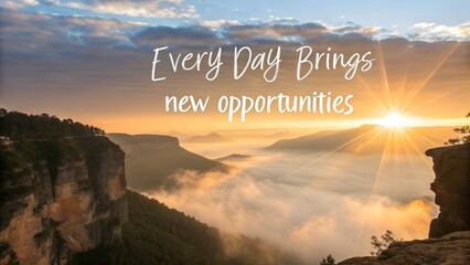Inspirational Quote Over a Beautiful Mountain Sunrise.