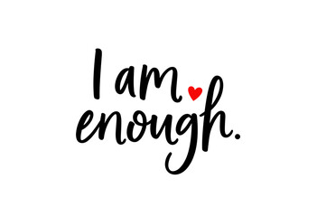 Handwritten text saying "I am enough" with a red heart  