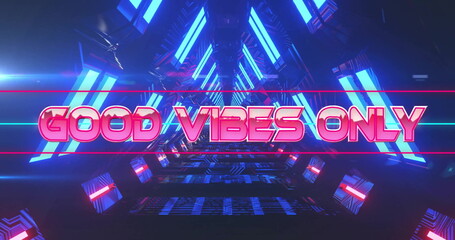 Displaying glowing 3D text GOOD VIBES ONLY inside tunnel, with blue neon panels and floating blocks