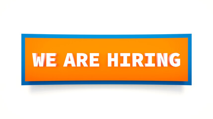 We are hiring, colored banner and sign. Recruitment, job interview, occupation. 3D illustration