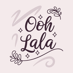 Playful and stylish, &ldquo;Ooh Lala&rdquo; typography shines with bold curves and a flirty charm, capturing elegance, fun, and excitement in a trendy, eye-catching design.
