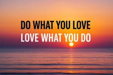 Motivational quote about pursuing passions, displayed against a vibrant sunset over calm ocean waters.