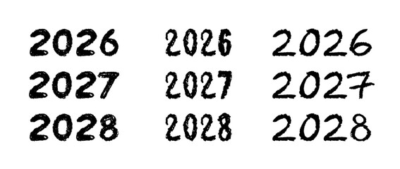 Vector collection of handwritten year signs 2026, 2027, 2028 in black crayon, chalk, pastel, and ink. Xmas and Christmas school template, doodle style for children on a chalkboard or blackboard.