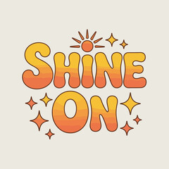 Retro style shine on text with sun and stars illustration in warm orange and yellow gradient tones on a light background