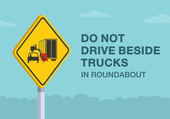 Safe driving tips and traffic regulation rules. Close-up of canadian "do not drive beside trucks in roundabout" sign meaning. Flat vector illustration template.