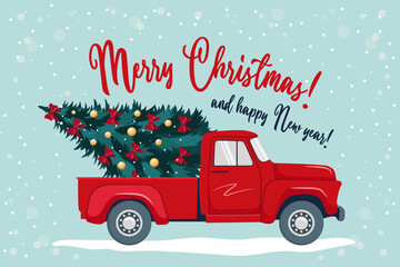 Red retro pickup with a Christmas tree in the back. The inscription - Merry Christmas and a happy New Year! Holiday card. Vector illustration for a postcard, banner, poster, print.