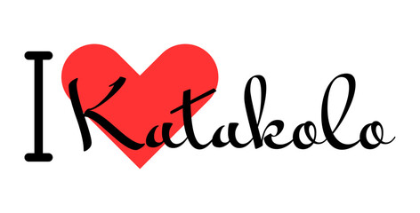 I love Katakolo, city of Greece. Hand drawn letters with red heart. Vector illustration lettering, modern design