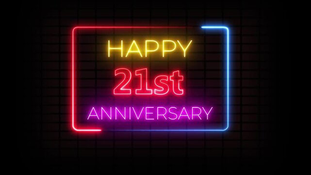 Happy 21st Anniversary Neon Style. Vibrant Glowing Neon Light Animation for Celebration, Greeting Cards, Birthdays and Holiday Events. - Powered by Adobe