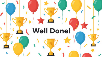 Colorful Well Done Celebration with Trophies and Balloons