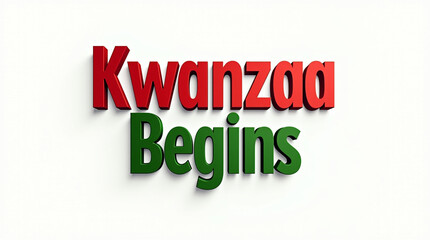 Vibrant kwanzaa begins message isolated on white background, featuring bold red and green lettering, symbolizing the start of the cultural celebration and unity