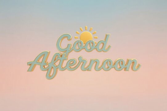Pastel-toned graphic with "Good Afternoon" text and sun icon