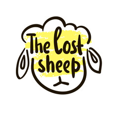 The lost sheep - inspire motivational religious quote. Hand drawn beautiful lettering. Print for social media content, inspirational poster, t-shirt, bag, cups, card, sticker, badge. Funny writing