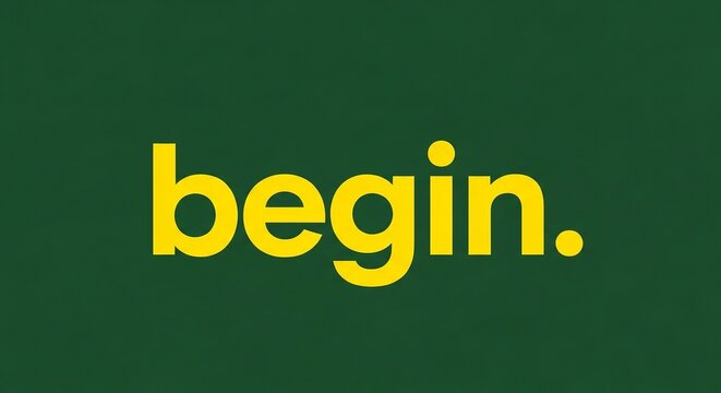Inspiring yellow 'begin' text on a deep green background, perfect for motivational content and new ventures