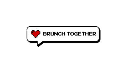 BRUNCH TOGETHER text in 8-bit pixel art style. Neubrutalism design comment balloon with a heart icon. Retro video game aesthetic graphic element on a transparent background for easy overlay.